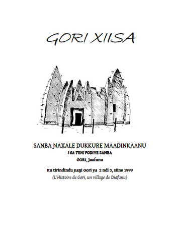 Gori Xiisa:  The story of Gori, a village in Jafunu, told by Sanba Ɲaxale Dukkure Maadinkaanu