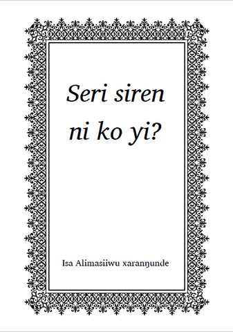 " Seri siren ni ko yi ? " Isa Alimasiiwu xaranŋunde giden kanma (Linjiili nan giri Macce, soora 5ndi katti 7ndi)